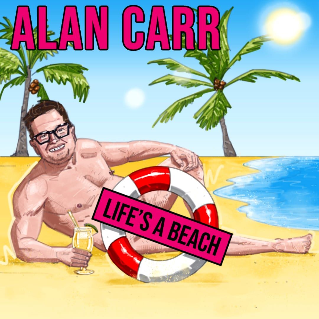 Painted cover artwork by Seb Antoniou — Alan Carr stretched out on a beach with a cocktail and a life ring reading "Life's a Beach", under palm trees and a pink wordmark.